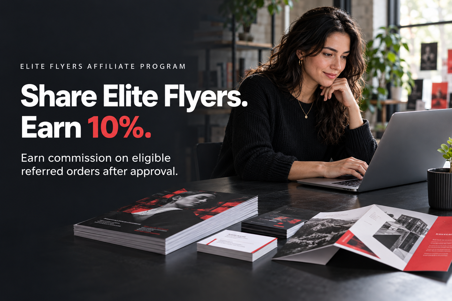 Elite Flyers Affiliate Program. Share Elite Flyers. Earn 10%. Earn commission on eligible referred orders after approval.